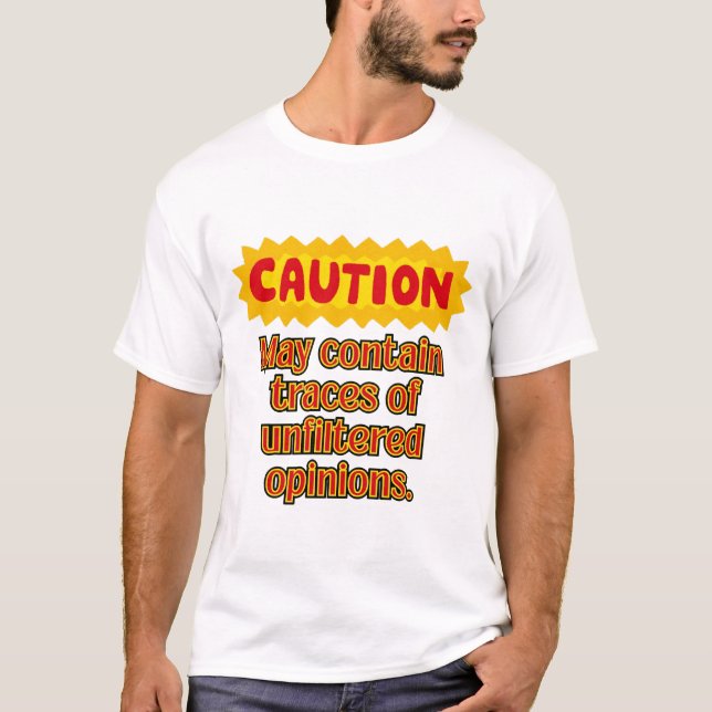 Ungefilterter T - Shirt mit Vorsichtswarnung (Vorderseite)