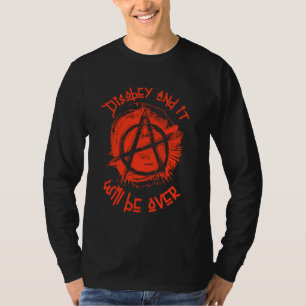 Ungehorsam und es wird über anarchisches Symbol T-Shirt
