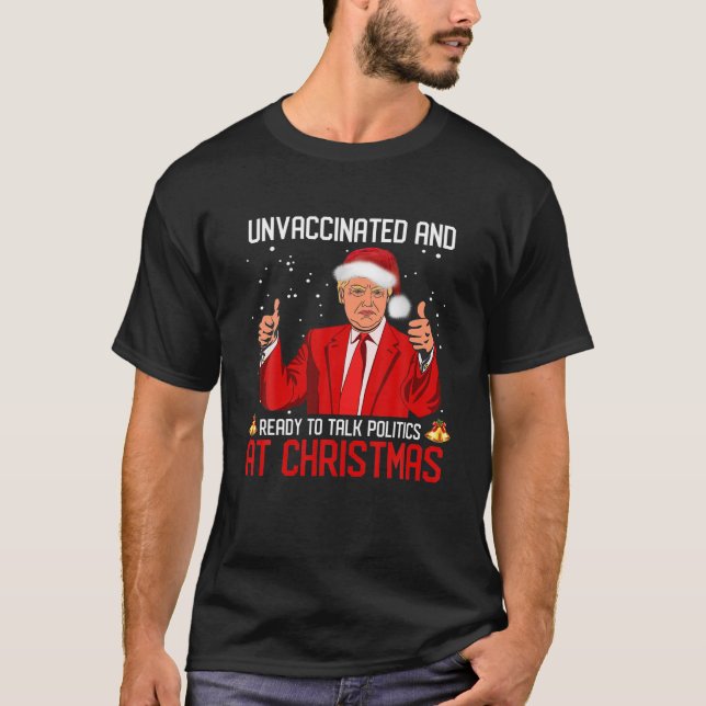 Ungeimpft und bereit, um Christm über Politik zu s T-Shirt (Vorderseite)
