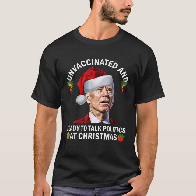 Ungeimpft und bereit, um Christm über Politik zu s T-Shirt (Vorderseite)