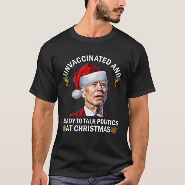 Ungeimpft und bereit, um Christm über Politik zu s T-Shirt (Vorderseite)