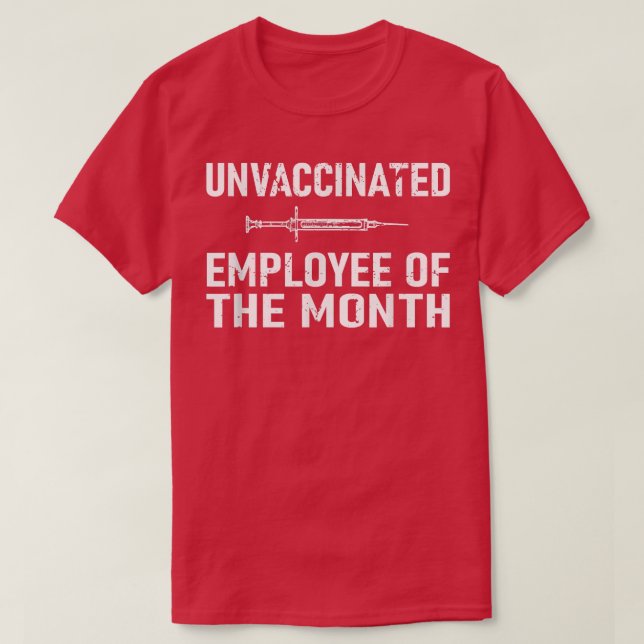 Ungeimpfte Arbeitnehmer des Monats T-Shirt (Design vorne)