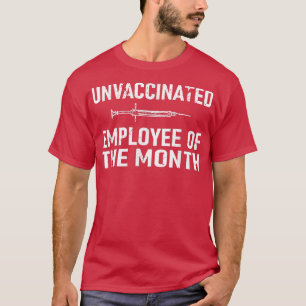 Ungeimpfte Arbeitnehmer des Monats T-Shirt