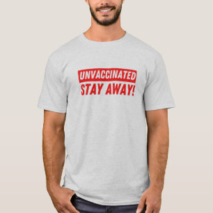 Ungeimpfte Bleibe Away, Funny Anti-Vaxxer T-Shirt