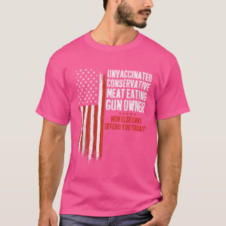 Ungeimpftes konservatives Fleisch, das Gun-Besitze T-Shirt