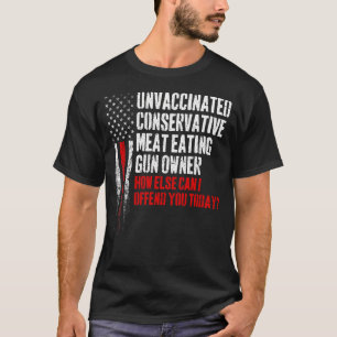 Ungeimpftes konservatives Fleisch, das Gun-Besitze T-Shirt
