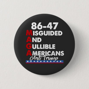 Ungeleitete und Gullible Amerikaner 86-47 Button