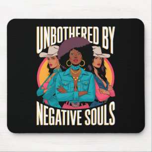 Ungestört durch negative Soule Cowgirls Melanin Bl Mousepad