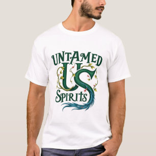 Ungezähmte Spirituosen: Das wilde Herz der Natur T-Shirt