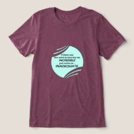 Unglaublich ist ungenau Tri-Blend shirt
