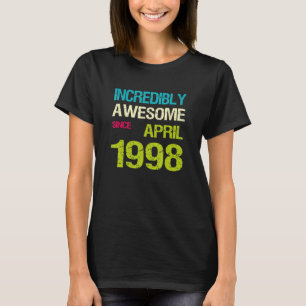 Unglaublich Phantastisch seit April 1998 T-Shirt