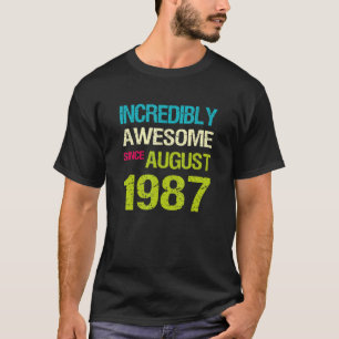 Unglaublich Phantastisch seit August 1987 Geburtst T-Shirt