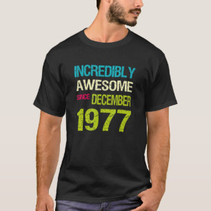 Unglaublich Phantastisch seit Dezember 1977 T-Shirt