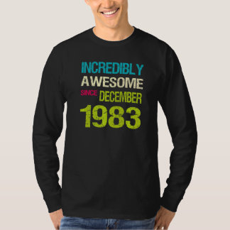 Unglaublich Phantastisch seit Dezember 1983 Geburt T-Shirt
