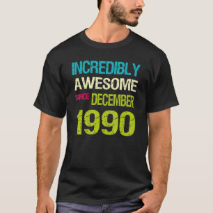 Unglaublich Phantastisch seit Dezember 1990 T-Shirt