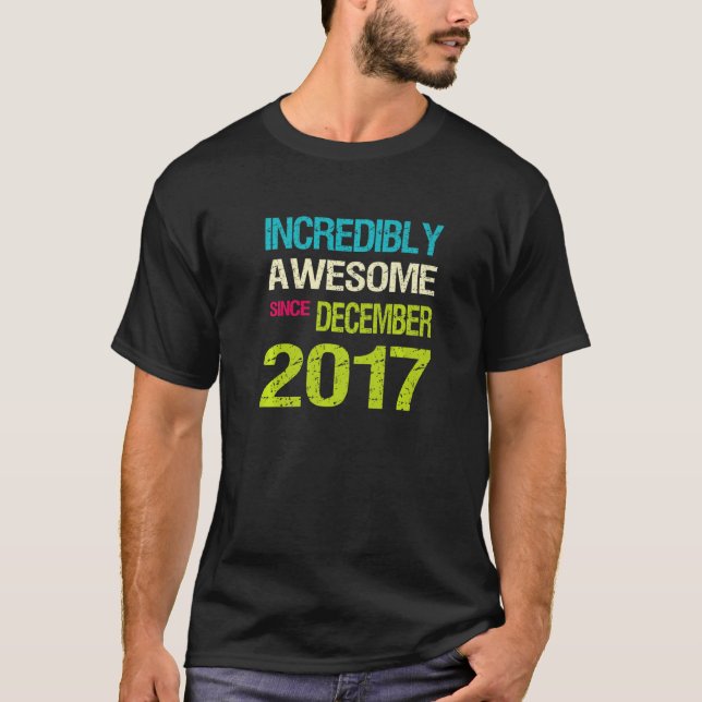Unglaublich Phantastisch seit Dezember 2017 T-Shirt (Vorderseite)