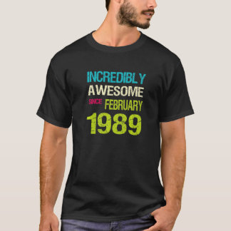 Unglaublich Phantastisch seit Februar 1989 T-Shirt
