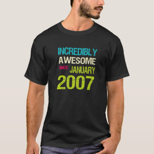 Unglaublich Phantastisch seit Januar 2007 Geburtst T-Shirt