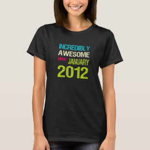 Unglaublich Phantastisch seit Januar 2012 Geburtst T-Shirt