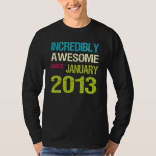 Unglaublich Phantastisch seit Januar 2013 Geburtst T-Shirt