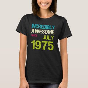 Unglaublich Phantastisch seit Juli 1975 T-Shirt