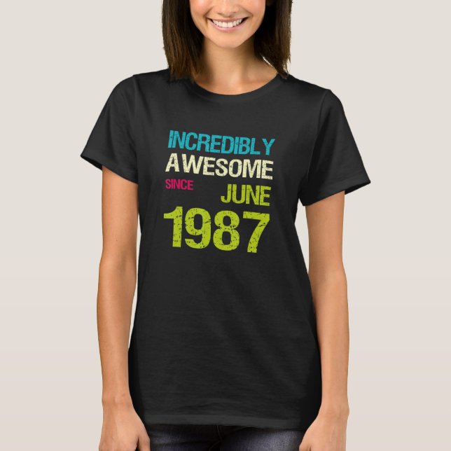 Unglaublich Phantastisch seit Juni 1987 T-Shirt (Vorderseite)