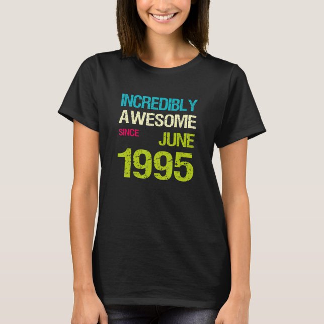 Unglaublich Phantastisch seit Juni 1995 T-Shirt (Vorderseite)