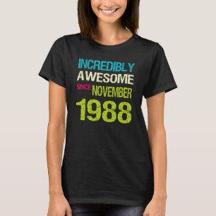 Unglaublich Phantastisch seit November 1988 T-Shirt