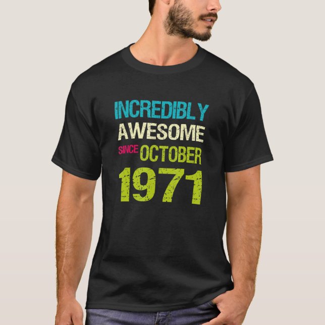 Unglaublich Phantastisch seit Oktober 1971 T-Shirt (Vorderseite)