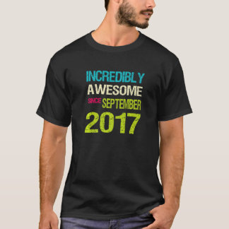 Unglaublich Phantastisch seit September 2017 T-Shirt