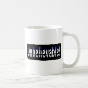 Unglaublich! Tasse