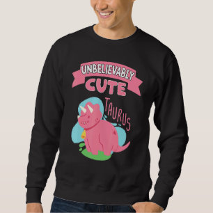 Unglaublich Taurus Zodiac Sign Horoscope Dinosaur Sweatshirt