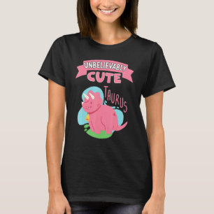 Unglaublich Taurus Zodiac Sign Horoscope Dinosaur T-Shirt