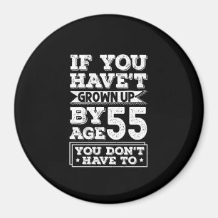 Unglaublich witzig 55-jähriges Grow Up Fun Gag Ge Magnet