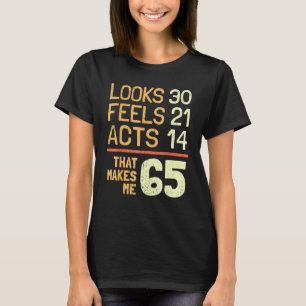 Unglaublich witzig 65. Geburtstagsidee I 65 Jahre T-Shirt