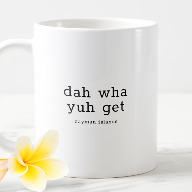 Unglaublich witzig Caymanian Dialect Dah, was Yuh  Kaffeetasse (Von Creator hochgeladen)
