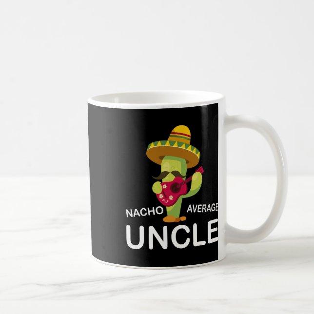 Unglaublich witzig Onkel Joke Spaß Funny Nacho Ave Kaffeetasse (Rechts)