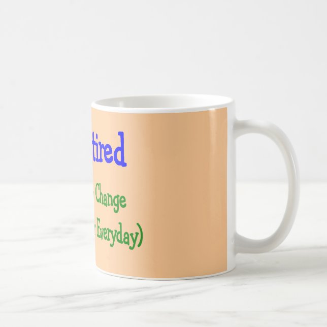 Unglaublich witzig Ruhestands-Geschenke "kein Kaffeetasse (Rechts)
