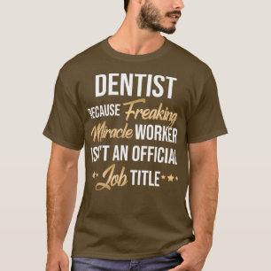 Unglaublich witzig Vorstellung für jeden Zahnarzt T-Shirt