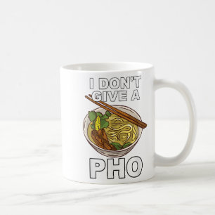 Unglaublich witzig Witzig, ich gebe keinen Pho Bow Kaffeetasse