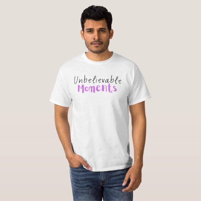 Unglaubliche Momente T - Shirt (Vorne ganz)