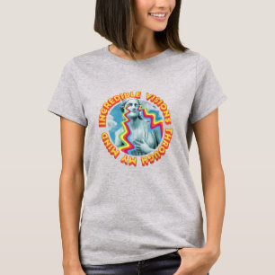 Unglaubliche Visionen durch meinen T - Shirt