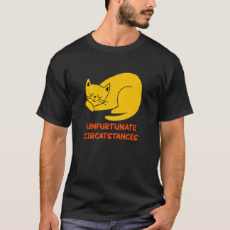 Unglückliche Umstände Katze   Sprüche Kätzchen Zit T-Shirt