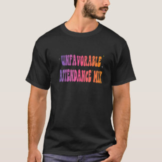 Ungünstige Teilnahme Mix 1 T-Shirt