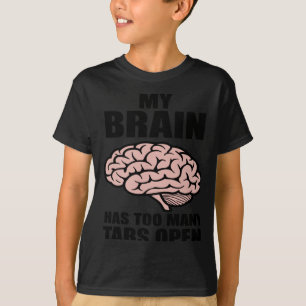 Unhinged - Mein Gehirn hat zu viele Tabs geöffnet T-Shirt
