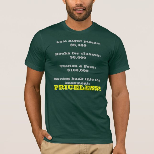 Uni Bildung; unbezahlbar! T-Shirt (Vorderseite)