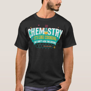 Uni Chemistry, kochen, aber nicht lecken T-Shirt