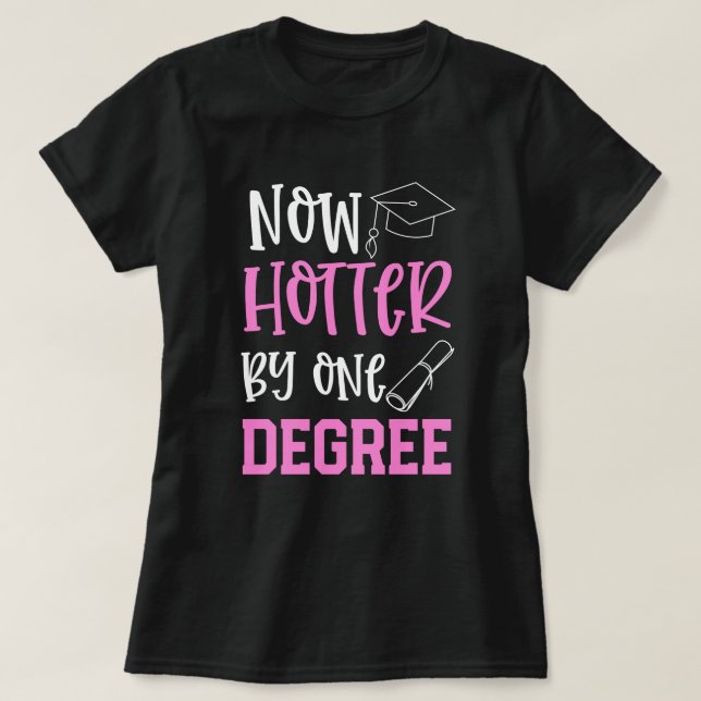Uni Graduate Funny Hotter by 1 Degree Geschenk T-Shirt (Design vorne)