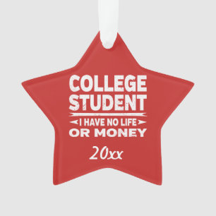Uni Student kein Leben oder Geld Ornament