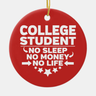Uni Student kein Schlaf kein Geld kein Leben Keramik Ornament